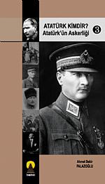 Atatürk Kimdir? 3 -Atatürkün Askerliği-