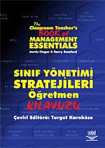 SINIF YÖNETİMİ STRATEJİLERİ - Öğretmen Kılavuzu / The Classroom Teachers Book of Management Essentials