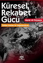 Küresel Rekabet Gücü Teorik Tartışmalar Türkiye Üzerinde Bir Değerlendirme