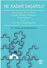 Ne Kadar Başarılı? -Klasik ve Altenatif Ölçme -Değerlendirme Yöntemleri ve Fizikte Uygulamalar-