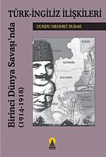 Birinci Dünya Savaşında Türk İngiliz İlişkileri