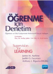 ÖĞRENME İÇİN DENETİM: Öğretmen ve Okul Gelişiminde Performansa Dayalı Yaklaşım SUPERVISION FOR LEARNING: A Performance-Based Approach to Teacher Development and School Improvement