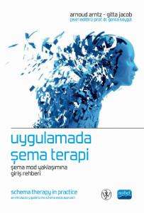 UYGULAMADA ŞEMA TERAPİ / Şema Mod Yaklaşımına Giriş Rehberi - SCHEMA THERAPY IN PRACTICE / An Introductory Guide to the Schema Mode Approach