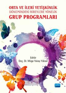 Orta ve İleri Yetişkinlik Dönemindeki Bireylere Yönelik GRUP PROGRAMLARI