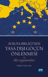 Avrupa Birliği’nde Yasa Dışı Göçün Önlenmesi ve Ülke Uygulamaları