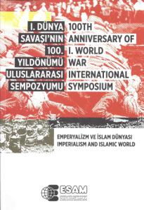 I. Dünya savaşı’nın 100. Yıldönümü Uluslararası Sempozyumu - 100th Anniversary of I. World War International Symposium