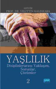 YAŞLILIK: Disiplinlerarası Yaklaşım, Sorunlar, Çözümler-2