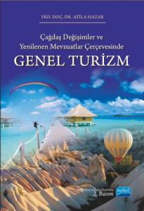 Çağdaş Değişimler ve Yenilenen Mevzuatlar Çerçevesinde GENEL TURİZM