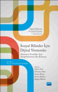 SOSYAL BİLİMLER İÇİN DİJİTAL YÖNTEMLER Yöntemsel Yenilikler için Disiplinlerarası Bir Kılavuzu  -  DIGITAL METHODS FOR SOCIAL SCIENCE An Interdisciplinary Guide To Research Innovation