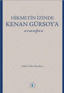 Hikmetin İzinde KENAN GÜRSOY’a Armağan