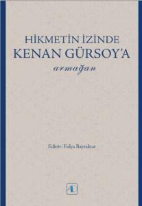 Hikmetin İzinde KENAN GÜRSOY’a Armağan