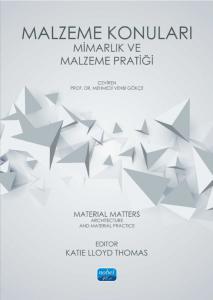 MALZEME KONULARI: MİMARLIK VE MALZEME PRATİĞİ - Material Matters: Architecture and Material Practice