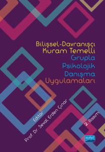 Bilişsel-Davranışçı Kuram Temelli Grupla Psikolojik Danışma Uygulamaları