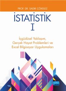 İSTATİSTİK 1 - İçgüdüsel Yaklaşım,  Gerçek Hayat Problemleri ve  Excel Bilgisayar Uygulamaları