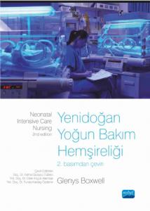 YENİDOĞAN YOĞUN BAKIM HEMŞİRELİĞİ - Neonatal Intensive Care Nursing