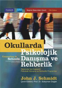 OKULLARDA PSİKOLOJİK DANIŞMA VE REHBERLİK - Öğrenciler İçin Kapsamlı Psikolojik Danışma ve Rehberlik Programları - COUNSELING IN SCHOOLS - Comprehensive Programs of Responsive Services for All Students