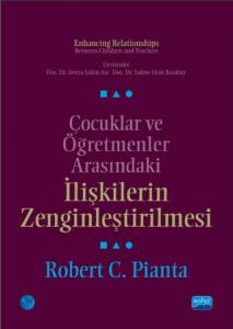 ÇOCUKLAR ve ÖĞRETMENLER ARASINDAKİ İLİŞKİLERİN ZENGİNLEŞTİRİLMESİ - Enhancing Relationships Between Children and Teachers