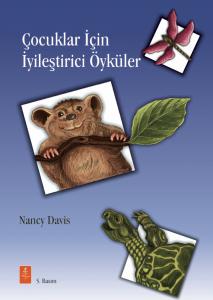 ÇOCUKLAR İÇİN İYİLEŞTİRİCİ ÖYKÜLER - Therapeutic Stories that Teach and Heal