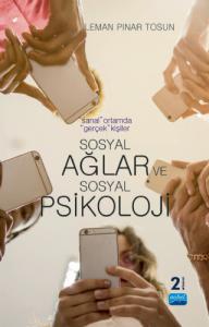 “Sanal” Ortamda “Gerçek” Kişiler: SOSYAL AĞLAR VE SOSYAL PSİKOLOJİ