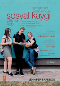 GENÇLER İÇİN UTANGAÇLIK VE SOSYAL KAYGI ÇALIŞMA KİTABI / The Shyness and SocIal AnxIety Workbook for Teens