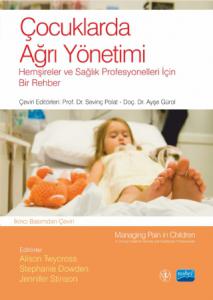 ÇOCUKLARDA AĞRI YÖNETİMİ - Hemşireler ve Sağlık Profesyonelleri İçin Bir Rehber -  MANAGING PAIN IN CHILDREN -A Clinical Guide For Nurses and Healthcare Professionals