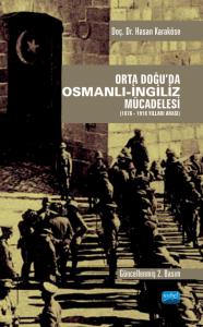 Orta Doğu’da Osmanlı-İngiliz Mücadelesi (1876-1918 Yılları Arası)