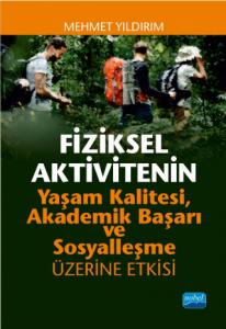 Fiziksel Aktivitenin Yaşam Kalitesi, Akademik Başarı ve Sosyalleşme Üzerine Etkisi