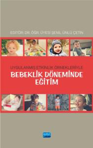 Uygulanmış Etkinlik Örnekleriyle BEBEKLİK DÖNEMİNDE EĞİTİM