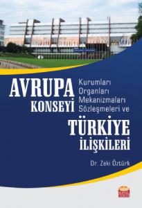 Avrupa Konseyi Kurumları, Organları, Mekanizmaları, Sözleşmeleri ve Türkiye İlişkileri