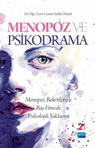 MENOPOZ VE PSİKODRAMA -Menopoz Belirtileriyle Baş Etmede Psikolojik Yaklaşım-