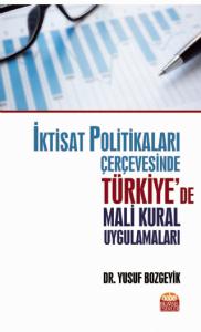 İktisat Politikaları Çerçevesinde Türkiye’de Mali Kural Uygulamaları