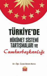 Türkiye’de Hükûmet Sistemi Tartışmaları ve Cumhurbaşkanlığı