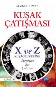 KUŞAK ÇATIŞMASI - X ve Z Kuşağı Üzerine Sosyolojik Bir Çalışma