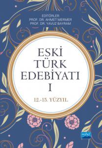 ESKİ TÜRK EDEBİYATI I (12-15. Yüzyıl)