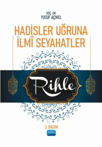 Hadisler Uğruna İlmî Seyahatler / Rihle