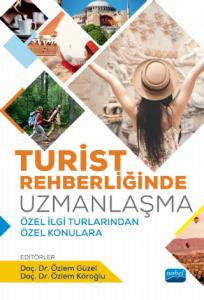 TURİST REHBERLİĞİNDE UZMANLAŞMA - Özel İlgi Turlarından Özel Konulara