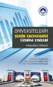 ÜNİVERSİTELERİN ŞEHİR EKONOMİSİ ÜZERİNE ETKİLERİ- Kırklareli Örneği