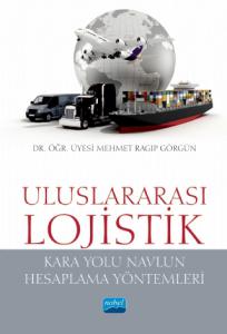 ULUSLARARASI LOJİSTİK (Kara Yolu Navlun Hesaplama Yöntemleri)