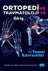 ORTOPEDİ ve TRAVMATOLOJİ’ye Giriş ve Temel Kavramlar