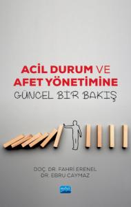 Acil Durum ve Afet Yönetimine Güncel Bir Bakış