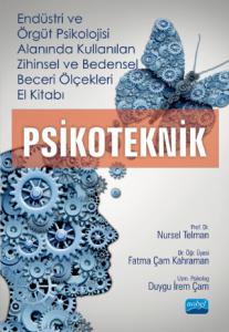 Endüstri ve Örgüt Psikolojisi Alanında Kullanılan ZİHİNSEL ve BEDENSEL BECERİ ÖLÇEKLERİ El Kitabı - PSİKOTEKNİK