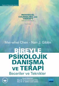 BİREYLE PSİKOLOJİK DANIŞMA VE TERAPİ Beceriler ve Teknikler / INDIVIDUAL COUNSELING AND THERAPY Skills and Techniques