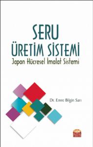 SERU ÜRETİM SİSTEMİ -Japon Hücresel İmalat Sistemi