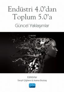 Endüstri 4.0’dan Toplum 5.0’a Güncel Yaklaşımlar