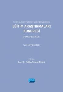 Fatih Sultan Mehmet Vakıf Üniversitesi - EĞİTİM ARAŞTIRMALARI KONGRESİ (FSMVU-EAK2020) Tam Metin Kitabı