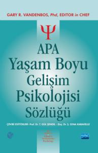 APA YAŞAM BOYU GELİŞİM PSİKOLOJİSİ SÖZLÜĞÜ - Apa Dictionary of Lifespan Developmental Psychology