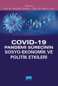 Covid-19 Pandemi Sürecinin Sosyo- Ekonomik ve Politik Etkileri