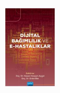 Dijital Bağımlılık ve E-Hastalıklar