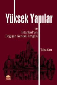 YÜKSEK YAPILAR ve İstanbul’un Değişen Kentsel İmgesi