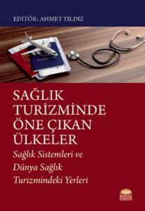 SAĞLIK TURİZMİNDE ÖNE ÇIKAN ÜLKELER - Sağlık Sistemleri ve Dünya Sağlık Turizmindeki Yerleri